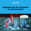 Cinquante ans de caricatures en environnement